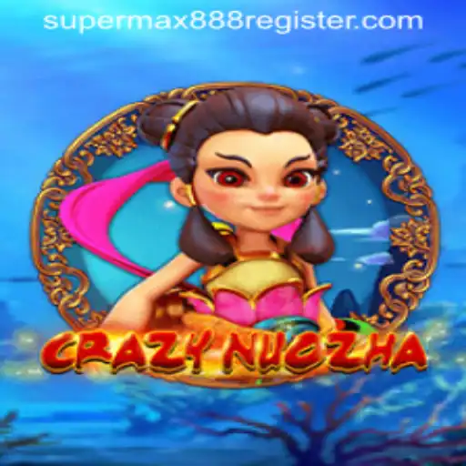 Unveiling the Exciting World of CrazyNuoZha with SuperMax888